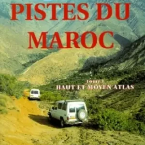 Super Prix PISTES DU MAROC TOME 1 : HAUT ET MOYEN ATLAS